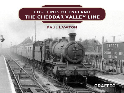 Clawr llyfr / Book cover: Lost Lines of England: The Cheddar Valley Line