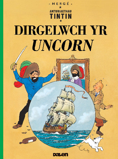 Clawr llyfr / Book cover: Cyfres Anturiaethau Tintin: Dirgelwch yr Uncorn