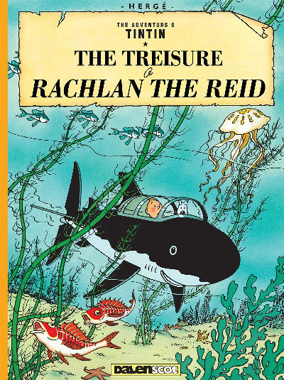 Clawr llyfr / Book cover: Tintin: The Treisure o Rachlan the Reid (Tintin in Scots)