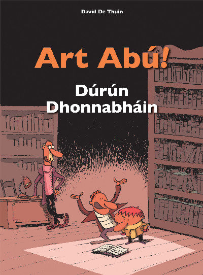 Clawr llyfr / Book cover: Art Abú! Dúrún Dhonnabháin (I Ngaeilge)