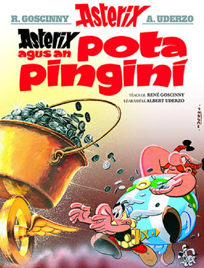 Clawr llyfr / Book cover: Asterix Agus an Pota Pinginí (Asterix i Ngaeilge / Asterix in Irish)