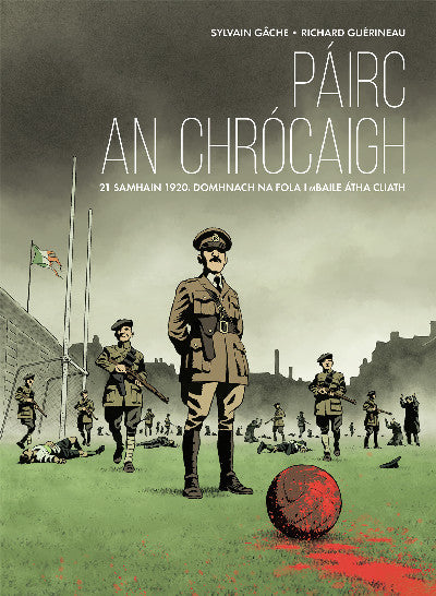 Clawr llyfr / Book cover: Páirc an Chrócaigh — 21 Samhain 1920. Domhnach na Fola i mBaile Átha Cliath