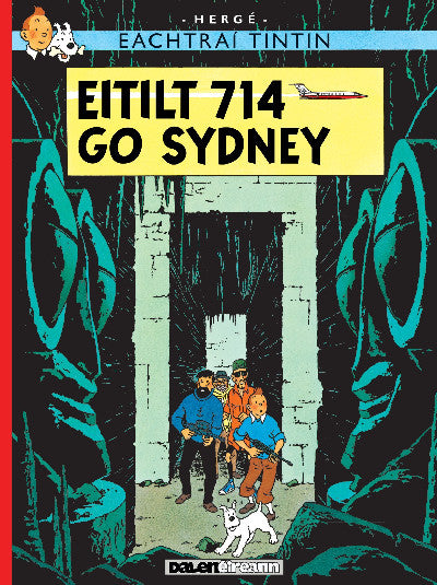 Clawr llyfr / Book cover: Eitilt 714 go Sydney (Tintin i nGaeilge / Tintin in Irish)