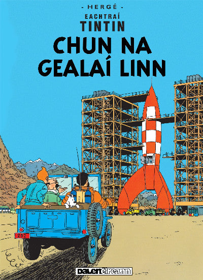 Clawr llyfr / Book cover: Chun na Gealaí Linn (Tintin i nGaeilge / Tintin in Irish)