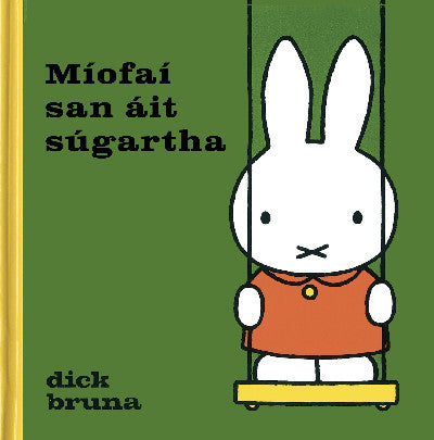 Clawr llyfr / Book cover: Míofaí san áit súgartha (Míofaí as Gaeilge / Miffy in Irish)