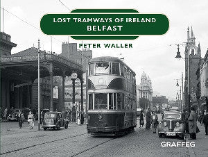 Lost Tramways of Ireland: Belfast