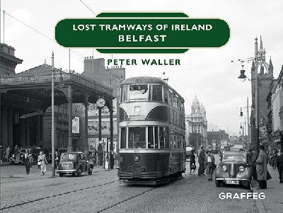 Clawr llyfr / Book cover: Lost Tramways of Ireland: Belfast