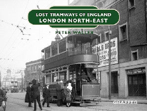 Lost Tramways of England: London North East