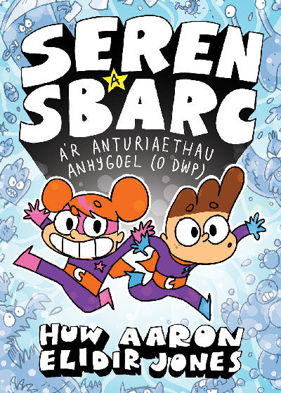 Clawr llyfr / Book cover: Seren a Sbarc a'r Anturiaethau Anhygoel (O Dwp)