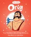 Welsh Wonders: Orig - The Fearless Life of Orig Williams