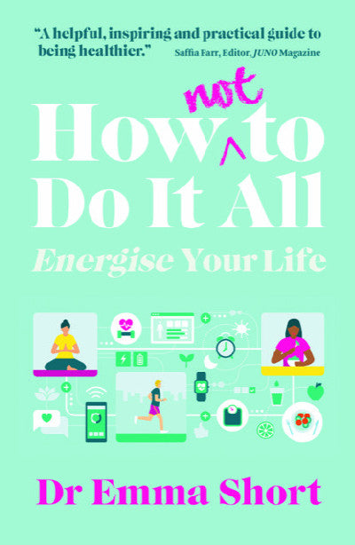 Clawr llyfr / Book cover: How (Not) to Do It All - Energise Your Life