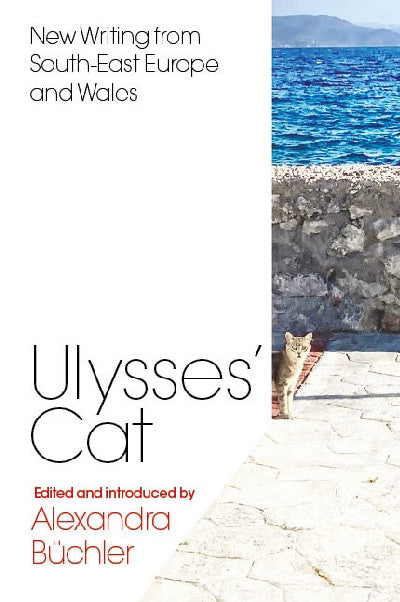 Clawr llyfr / Book cover: Ulysses's Cat - New Writing from South-East Europe and Wales — New Writing from South-East Europe and Wales