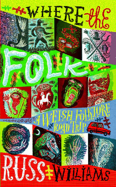 Clawr llyfr / Book cover: Where the Folk — A Welsh Folklore Road Trip