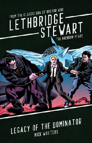 Lethbridge-Stewart: Legacy of the Dominator