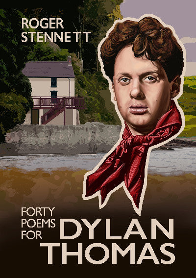 Clawr llyfr / Book cover: Forty Poems for Dylan Thomas