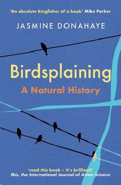 Clawr llyfr / Book cover: Birdsplaining — A Natural History