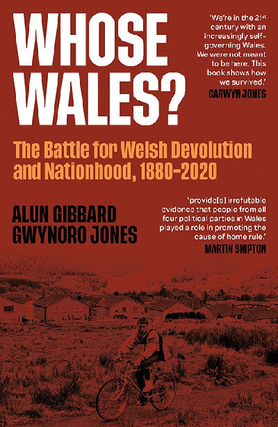 Clawr llyfr / Book cover: Whose Wales? — The Battle for Welsh Devolution and Nationhood 1880-2020