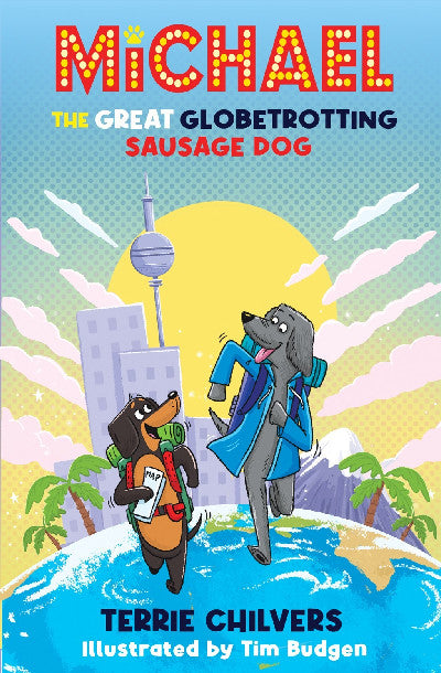 Clawr llyfr / Book cover: Michael the Great Globetrotting Sausage Dog