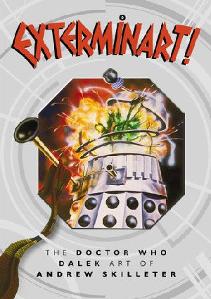 Clawr y llyfr: Exterminart! - The Doctor Who Art of Andrew Skilleter / Book cover: Exterminart! - The Doctor Who Art of Andrew Skilleter