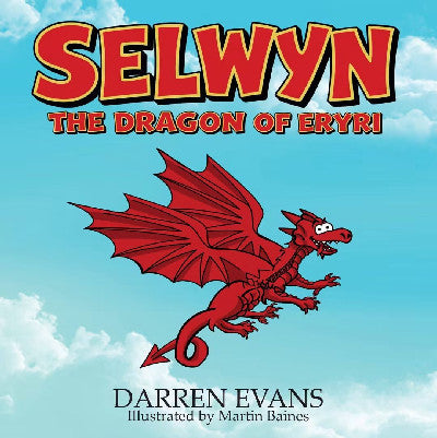 Clawr llyfr / Book cover: Selwyn - The Dragon of Eryri — The Dragon of Eryri