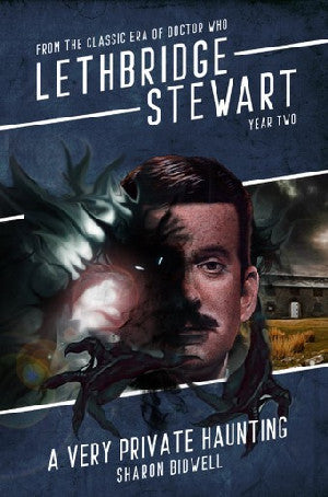 Clawr y llyfr: Lethbridge-Stewart: A Very Private Haunting / Book cover: Lethbridge-Stewart: A Very Private Haunting