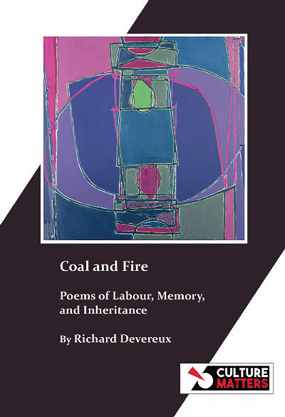 Clawr llyfr / Book cover: Coal and Fire: Poems of Labour, Memory and Inheritance — Poems of Labour, Memory and Inheritance