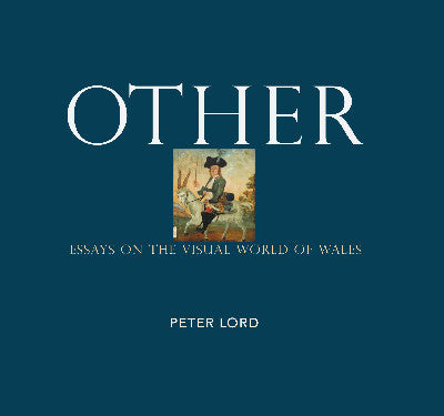 Clawr llyfr / Book cover: Other - Essays on the Visual World of Wales
