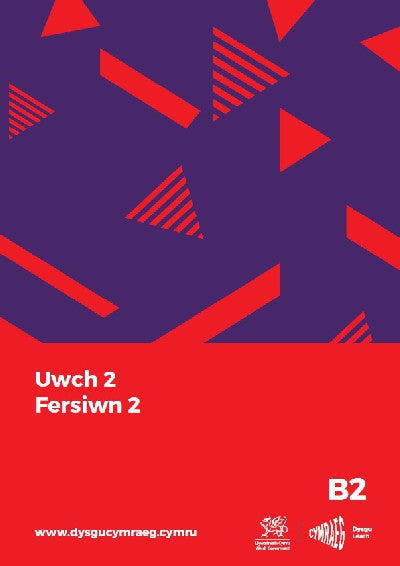 Clawr llyfr / Book cover: Dysgu Cymraeg: Uwch 2, Fersiwn 2 (B2)
