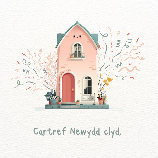 Cartref Newydd | Cardiau.Cymru - Siop Y Pentan