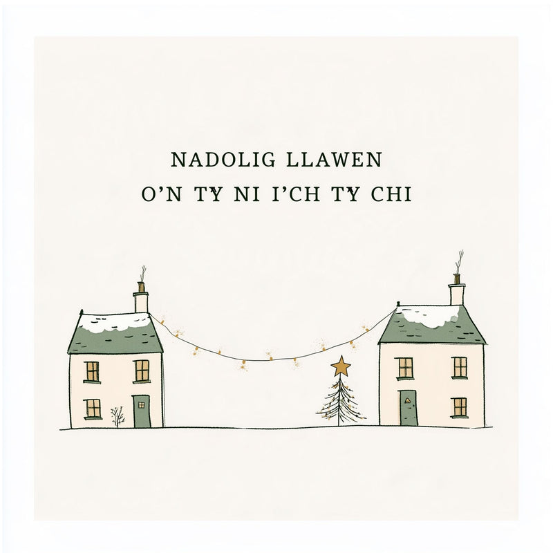 Nadolig Llawen o’n Tŷ Ni i’ch Tŷ Chi — Dau dŷ / Welsh card featuring two houses joined by Christmas lights