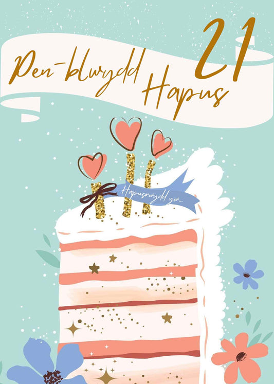 Pen-blwydd Hapus 21 | Cardiau.Cymru - Siop Y Pentan