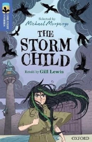 Oxford Reading Tree Greatest Stories: Storm Child, The - Siop Y Pentan