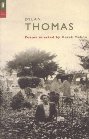 Poet to Poet: Dylan Thomas - Poems Selected by Derek Mahon - Siop Y Pentan