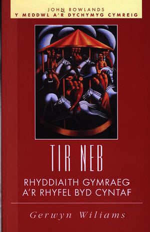 Meddwl a'r Dychymyg Cymreig, Y: Tir Neb - Rhyddiaith Gymraeg A'r - Siop Y Pentan