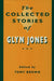 Collected Stories of Glyn Jones, The - Siop Y Pentan