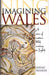 Imagining Wales - A View of Modern Welsh Writing in English - Siop Y Pentan