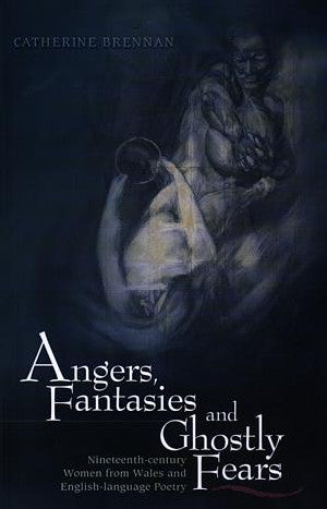 Angers, Fantasies and Ghostly Fears - Nineteenth-Century Women Fr - Siop Y Pentan