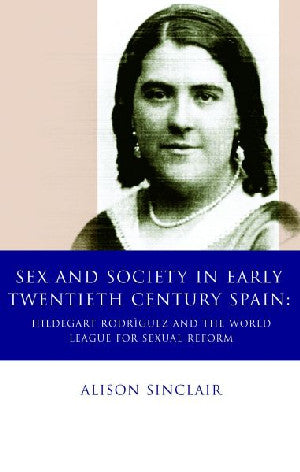 Iberian and Latin American Studies: Sex and Society in Early Twen - Siop Y Pentan