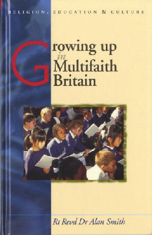 Religion, Education and Culture: Growing up in Multifaith Britain - Siop Y Pentan