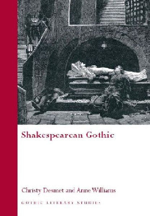 Gothic Literary Studies Series: Shakespearean Gothic - Siop Y Pentan