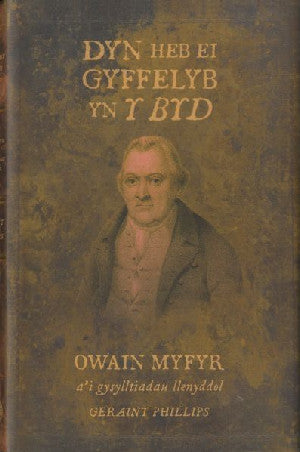 Dyn heb ei Gyffelyb yn y Byd - Owain Myfyr a'i Gysylltiadau Lleny - Siop Y Pentan