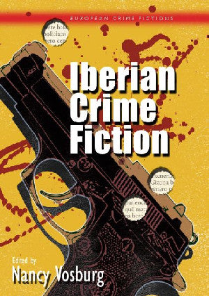 European Crime Fictions: Iberian Crime Fiction - Siop Y Pentan