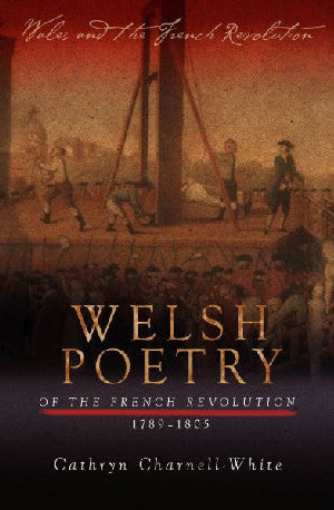 Wales and the French Revolution: Welsh Poetry of the French Revol - Siop Y Pentan