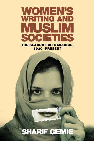 Women's Writing and Muslim Societies - The Search for Dialogue, 1 - Siop Y Pentan