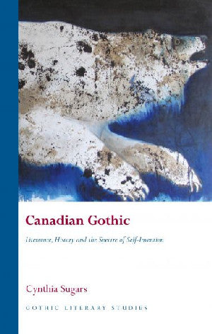 Gothic Literary Studies: Canadian Gothic - Literature, History An - Siop Y Pentan