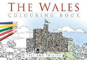 Wales Colouring Book, The - Past and Present - Siop Y Pentan