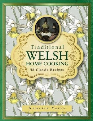 Traditional Welsh Home Cooking - 65 Classic Recipes - Siop Y Pentan