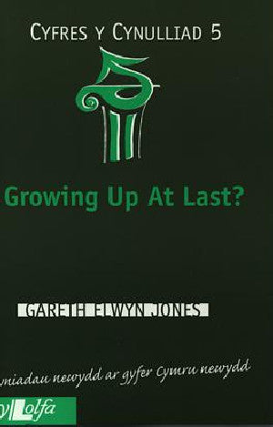 Cyfres y Cynulliad: 5. Growing up at Last? - Siop Y Pentan