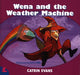 Llyfrau Llawen: Wena and the Weather Machine - Siop Y Pentan