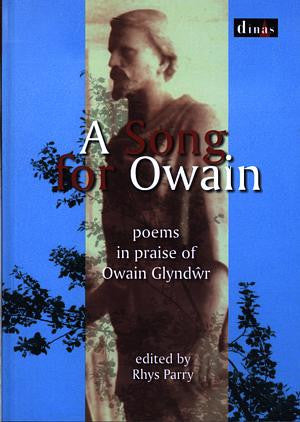 Song for Owain, A - Poems in Praise of Owain Glynd?r - Siop Y Pentan